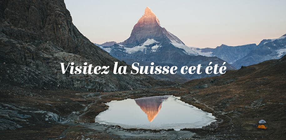 Visiter la Suisse en été et s'assurer de passer des vacances au TOP